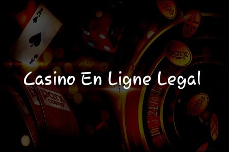 Casino en Ligne Légal : Une Expérience de Jeu sans Stress