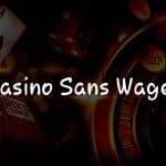 Casino sans Wager: La Nouvelle Tendance Préférée des Joueurs Français