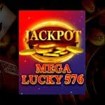 Mega Lucky 576 : Le Slot Incontournable de l’Année pour les Joueurs