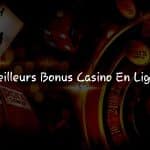 Les Meilleurs Bonus Casino en Ligne: Une Chance à Saisir!