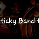 Sticky Bandits : Plongée au Coeur des Meilleures Options de Gain